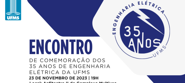 Encontro de Comemoração dos 35 Anos do Curso de Engenharia Elétrica da UFMS